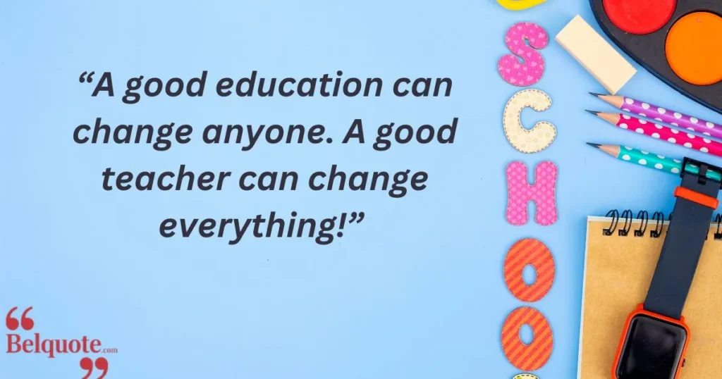 A Good Education Can Change Anyone