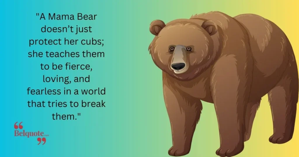 Mama Bear Quotes Strength