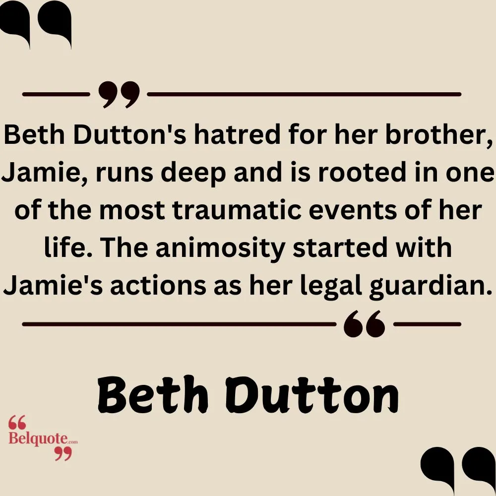 Beth Duttons Hatred For Her Brother