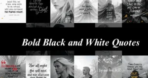 Bold Black And White Quotes