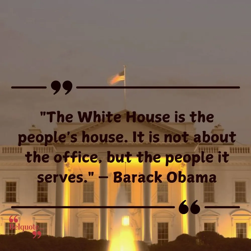 The White House Is The Peoples House