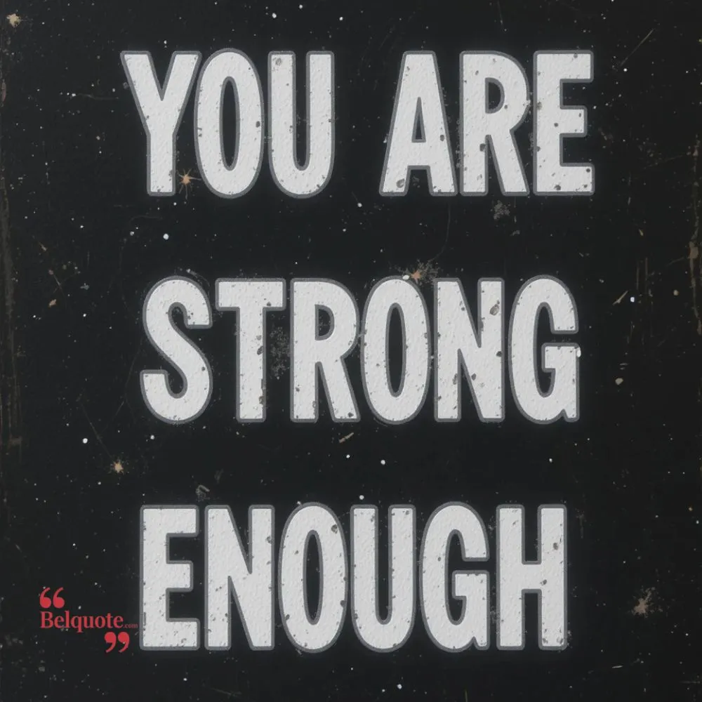 You Are Strong Enough