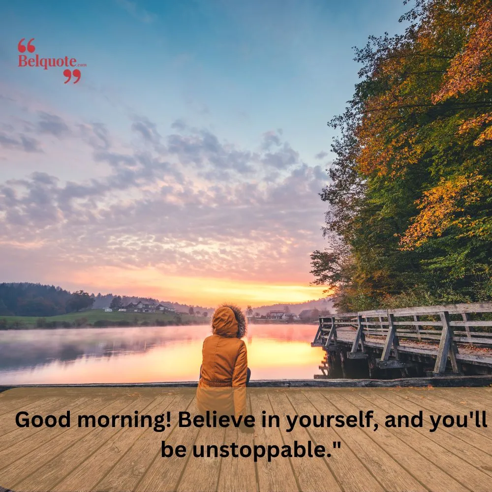 Good Morning Believe In Yourself