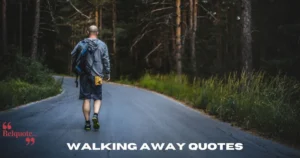 Walking Away Quotes