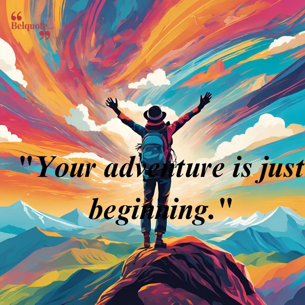 Your Adventure Is Just Beginning